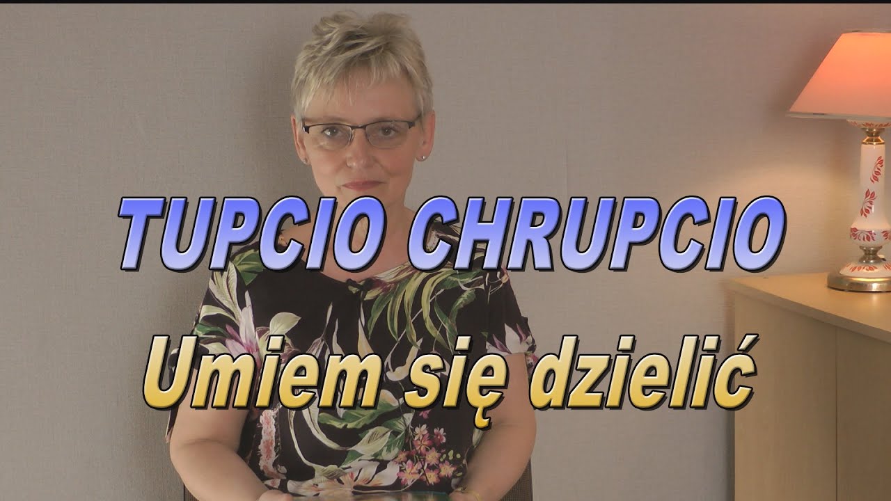 TUPCIO CHRUPCIO Umiem się dzielić
