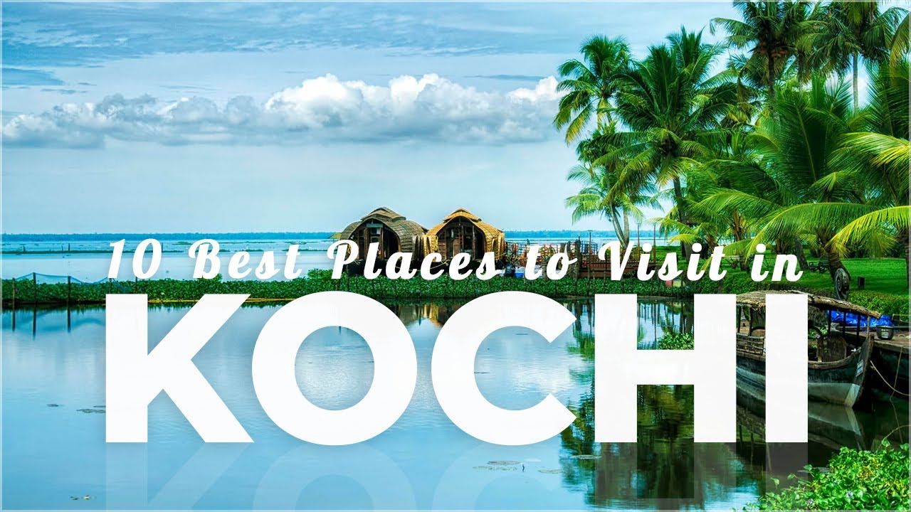 10 Best places to Visit in Kochi | 10 Beautiful Places to Visit in kochi  - Tourist Junction