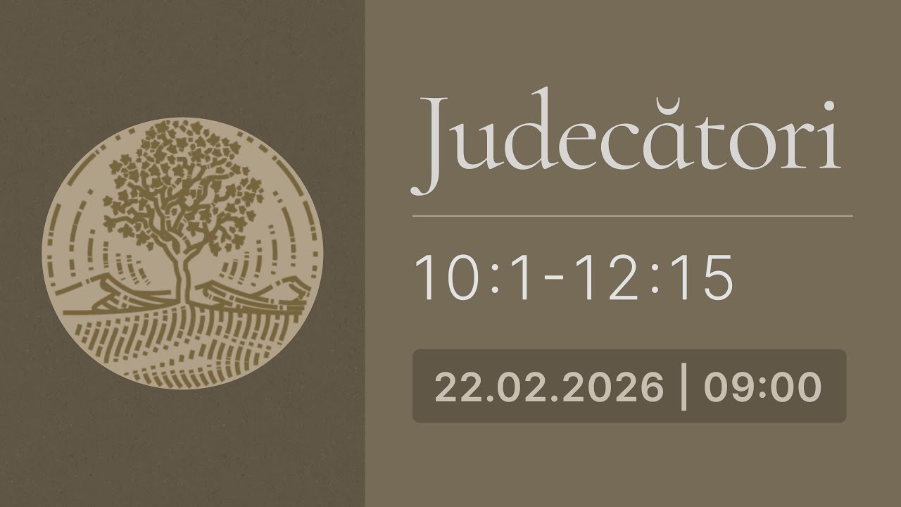 Judecatori 10:1-12:15 | Biserica Iris 22.02.2026, Programul 1