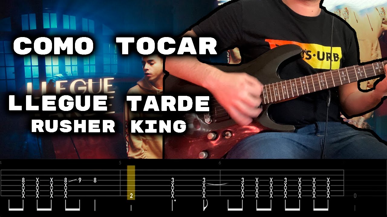 Como Tocar Llegue Tarde - Rusherking En Guitarra