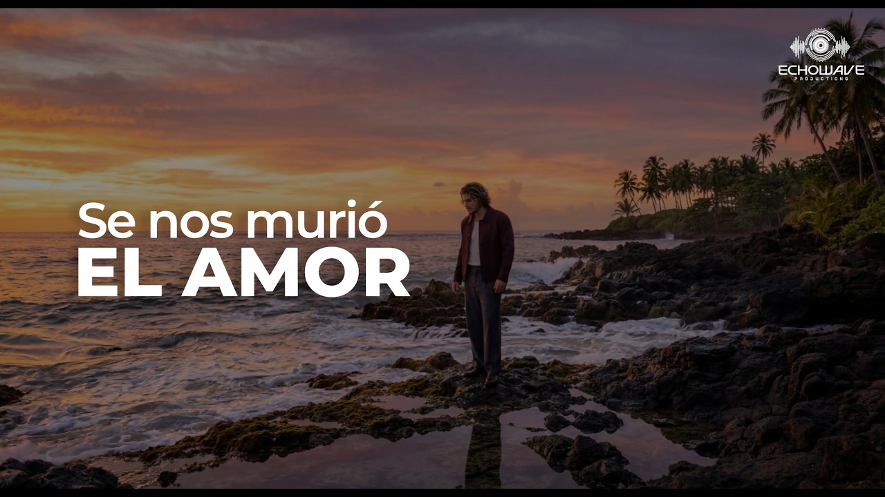 SE NOS MURIÓ EL AMOR - GALIMUSICA