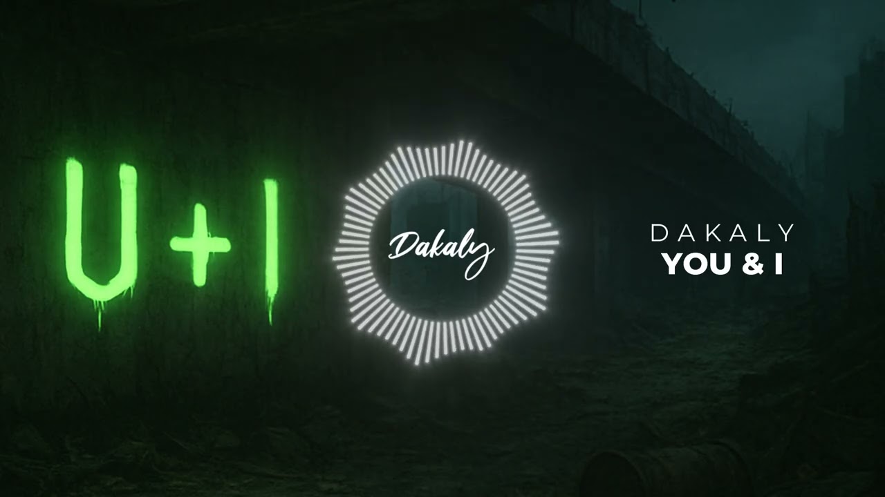 Dakaly - You & I (Official)