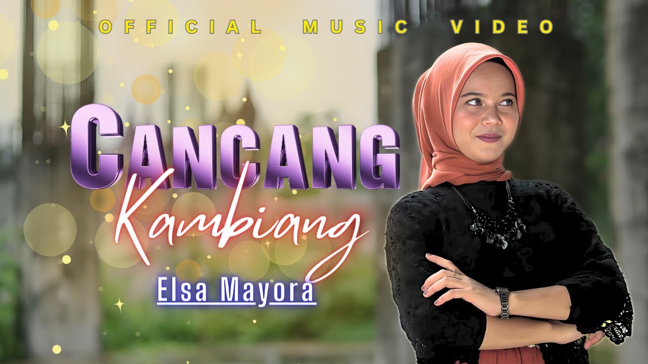 Elsa Mayora - Cancang Kambiang (Official Music Video)