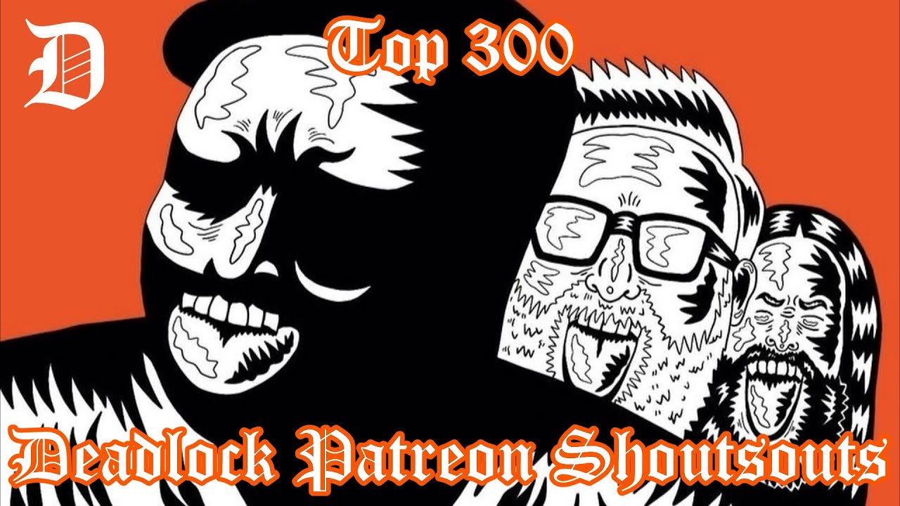 Top 300 Deadlock Patreon Shoutsouts (Episodes 200-299)