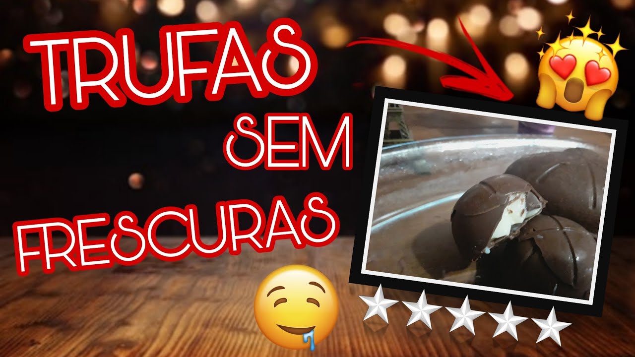Trufas sem frescuras 😂😋