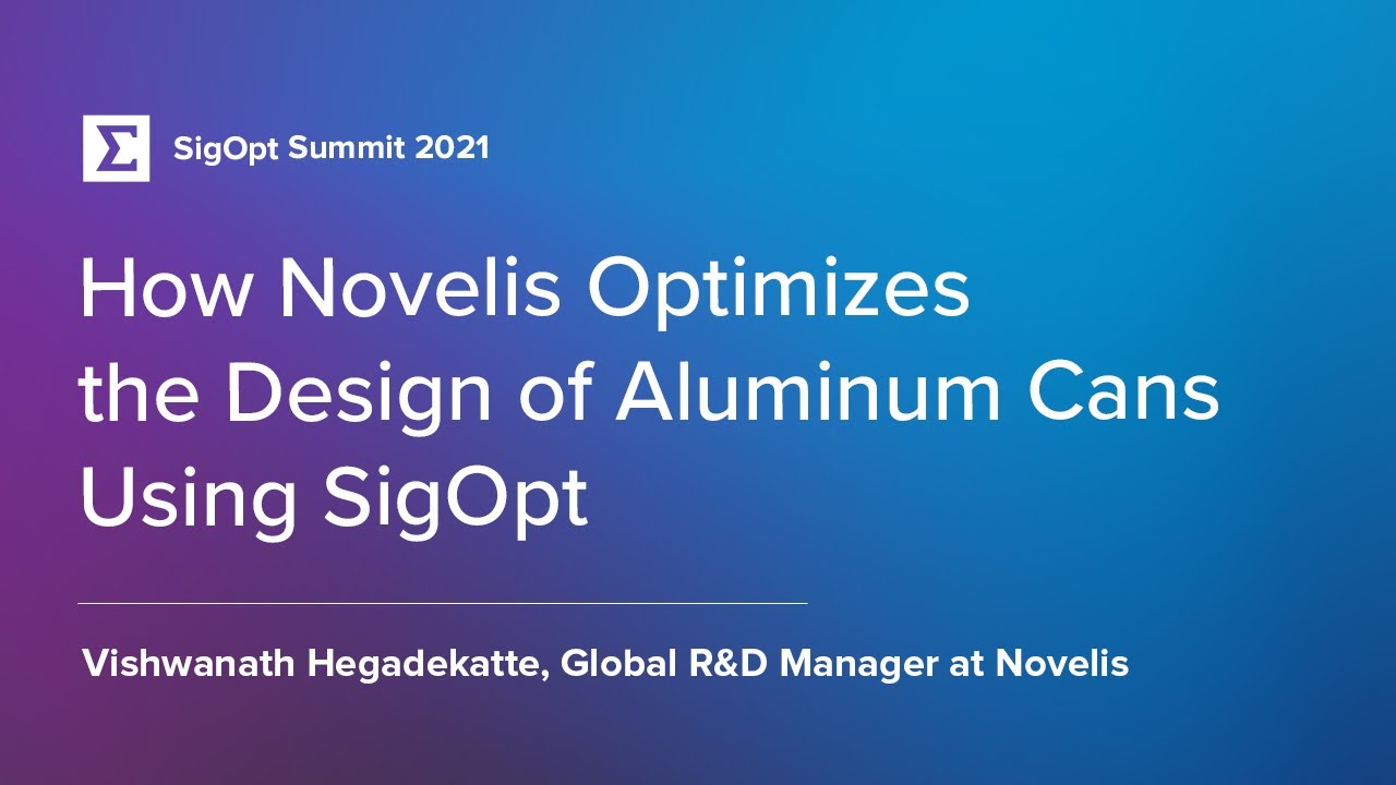 How Novelis Optimizes the Design of Aluminum Cans Using SigOpt