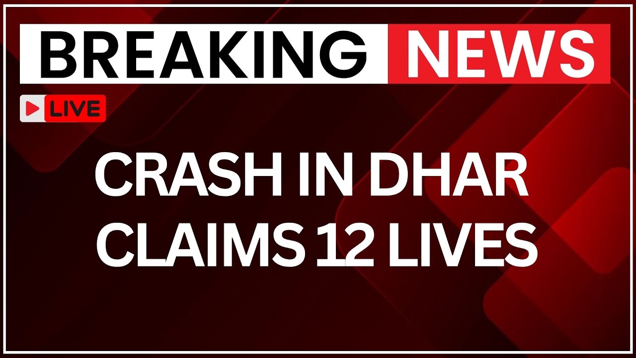 Dhar Accident LIVE: Crash In Madhya Pradesh's Dhar Claims 12 Lives | Latest News | NewsX