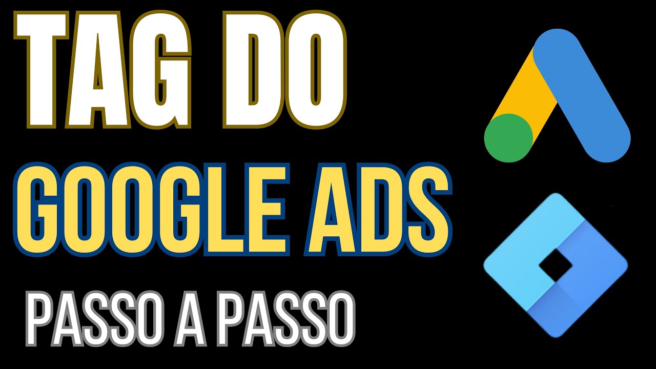 Como Configurar a Tag do Google Ads no Site com Google Tag Manager [Passo a Passo]