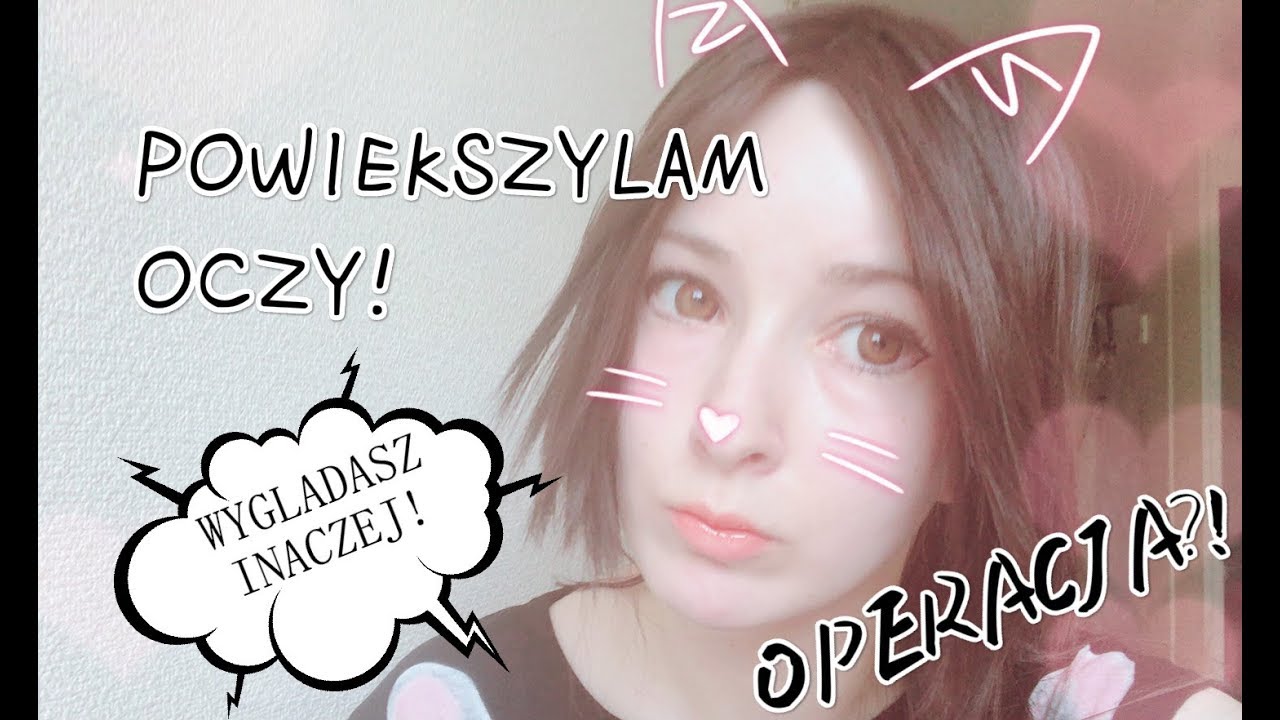 POWIĘKSZYŁAM OCZY! OPERACJA?!👁