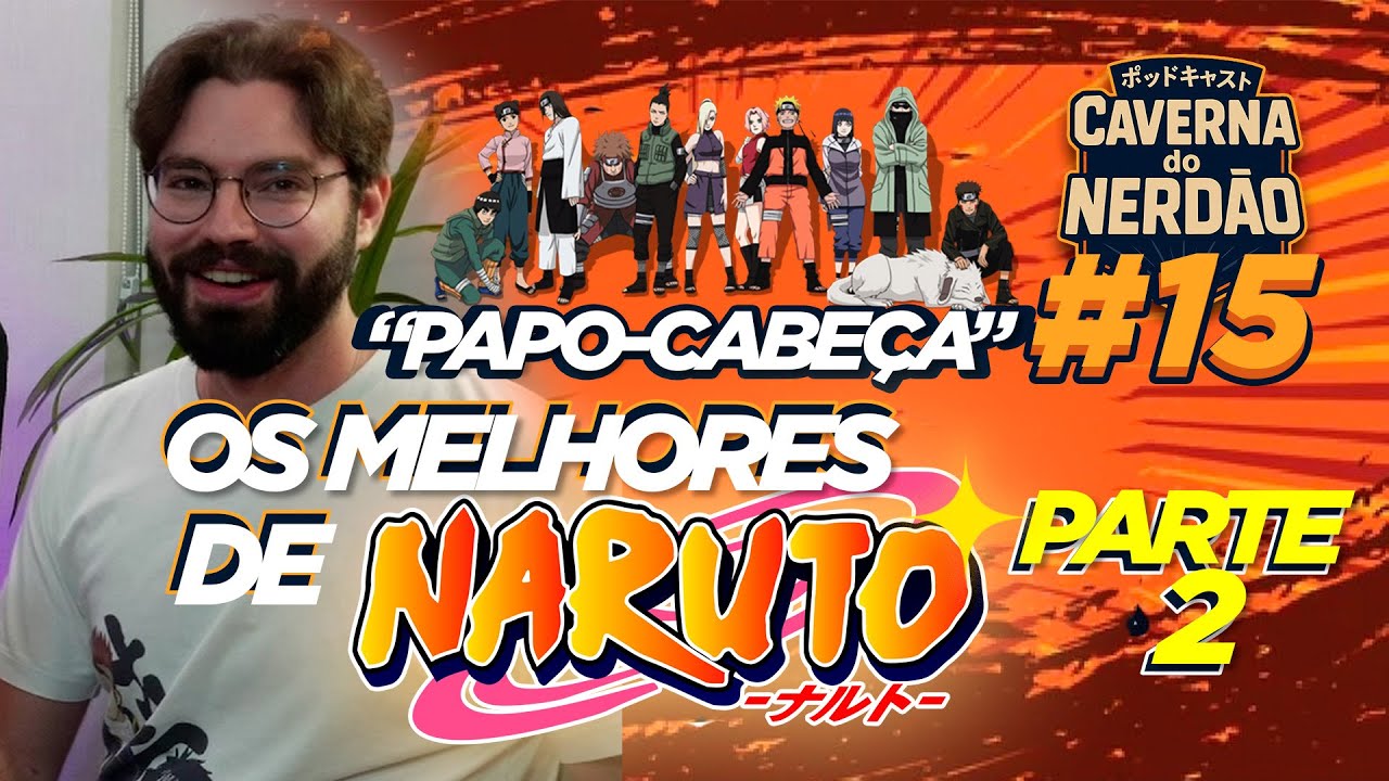 Kaguya é PIOR que Sakura! os Melhores de Naruto (parte 2) | CDN PODCAST!