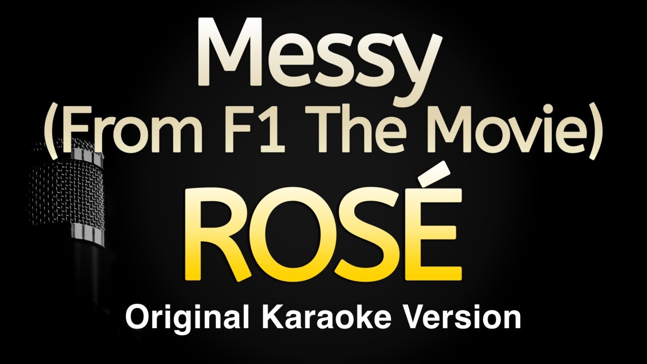 Messy (From F1 The Movie) - ROSÉ (Karaoke Songs With Lyrics - Original Key)