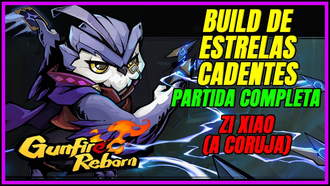 Zi Xiao (Coruja): Build Estrela Cadente | Jogo Completo R10 Solo | Gunfire Reborn PT-BR