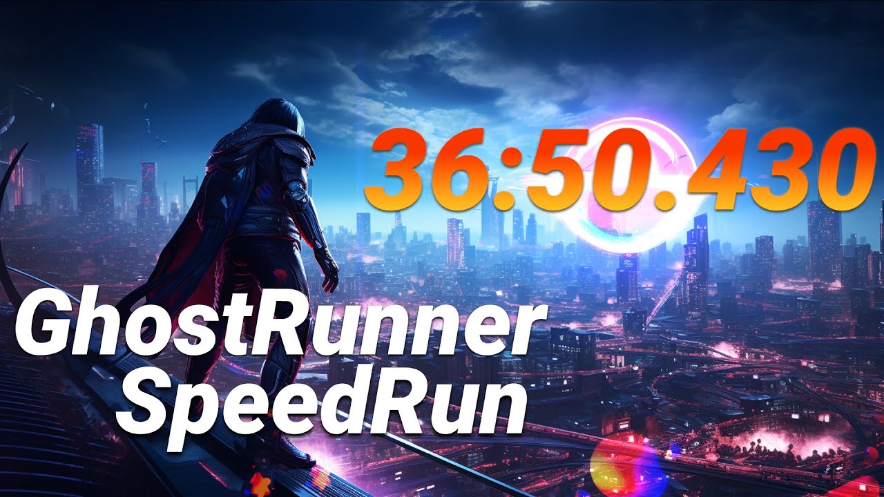 Ghostrunner Speedrun [36:50.430]