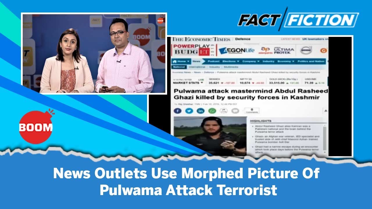 Fact Vs Fiction: News Outlets Use Morphed Picture Of Pulwama Attack Terrorist