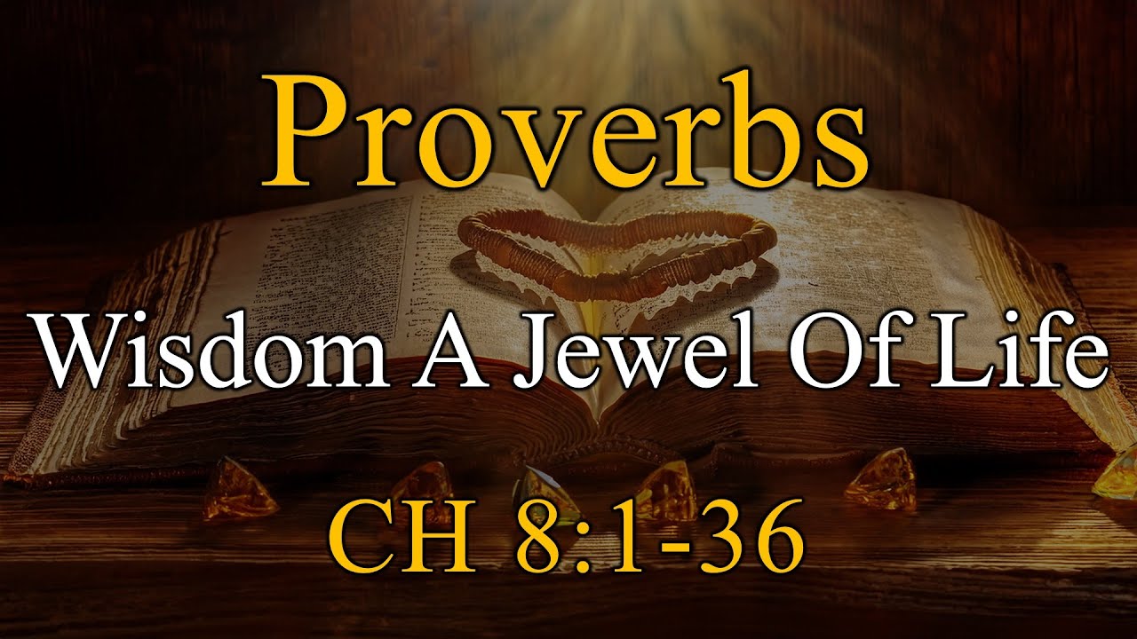 Wisdom A Jewel of Life, Proverbs 8 - Thursday, January 8, 2026