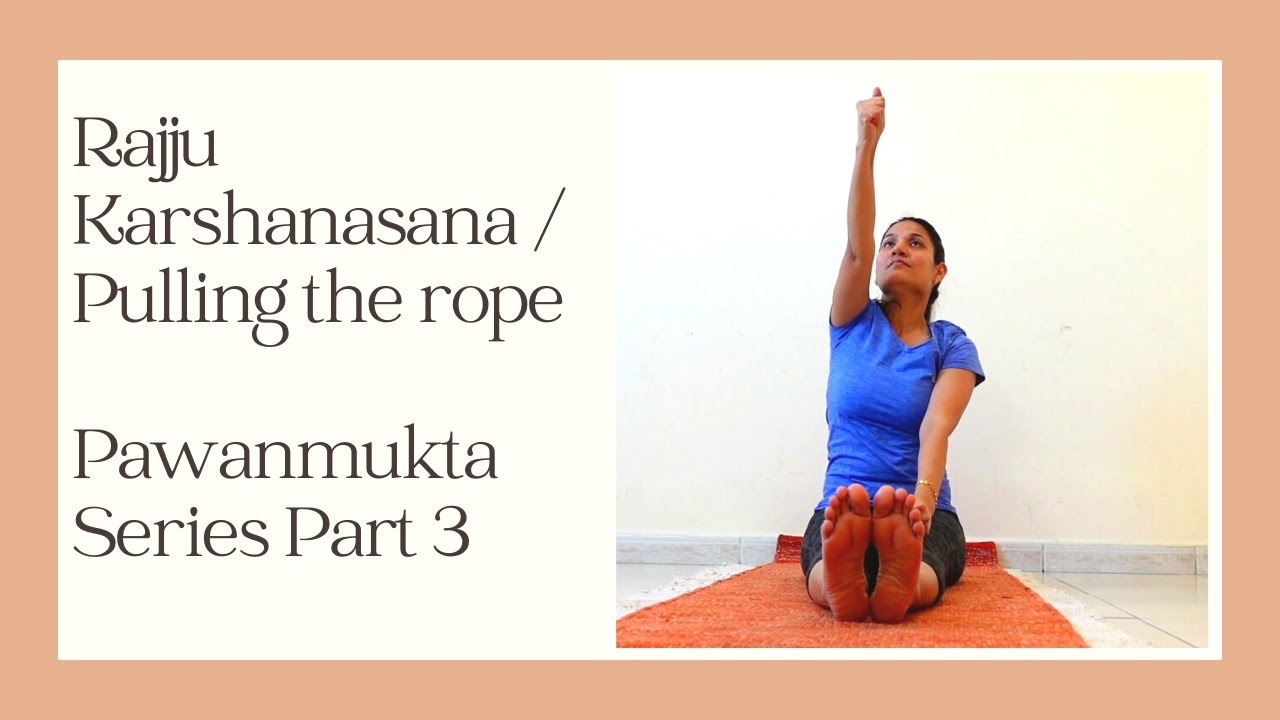 Rajju Karshanasana / Pulling the rope - Pawanmukta Series Part 3- BSY