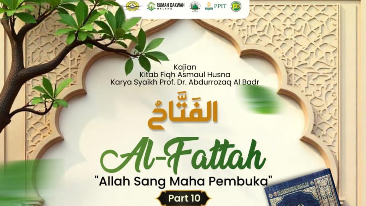 Ustadz DR. Arifuddin, M.Pd.I. - الفتاح : Allah Sang Maha Pembuka #10