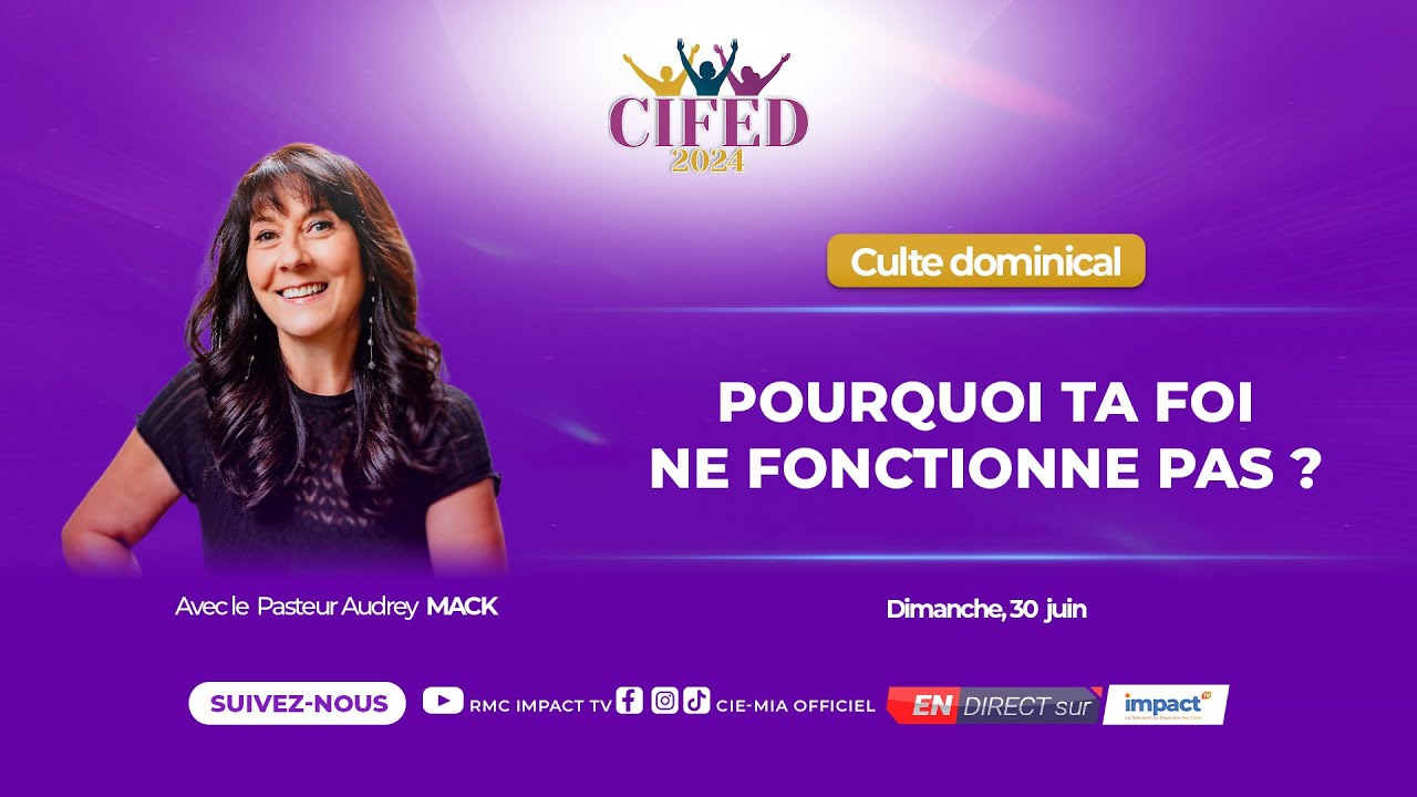 Pourquoi ta Foi ne fonctionne pas? l Pasteur Audrey MACK