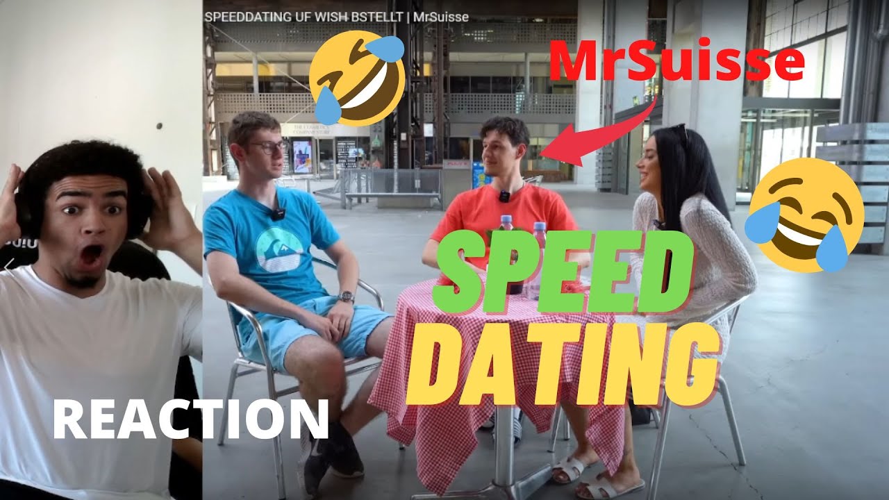 MrSuisse SPEEDDATING UF WISH BSTELLT REACTION | Mejortheflyest