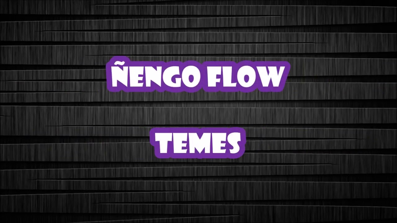 &Ntilde;engo Flow - Temes (Prod. By Los G4) (Letra)