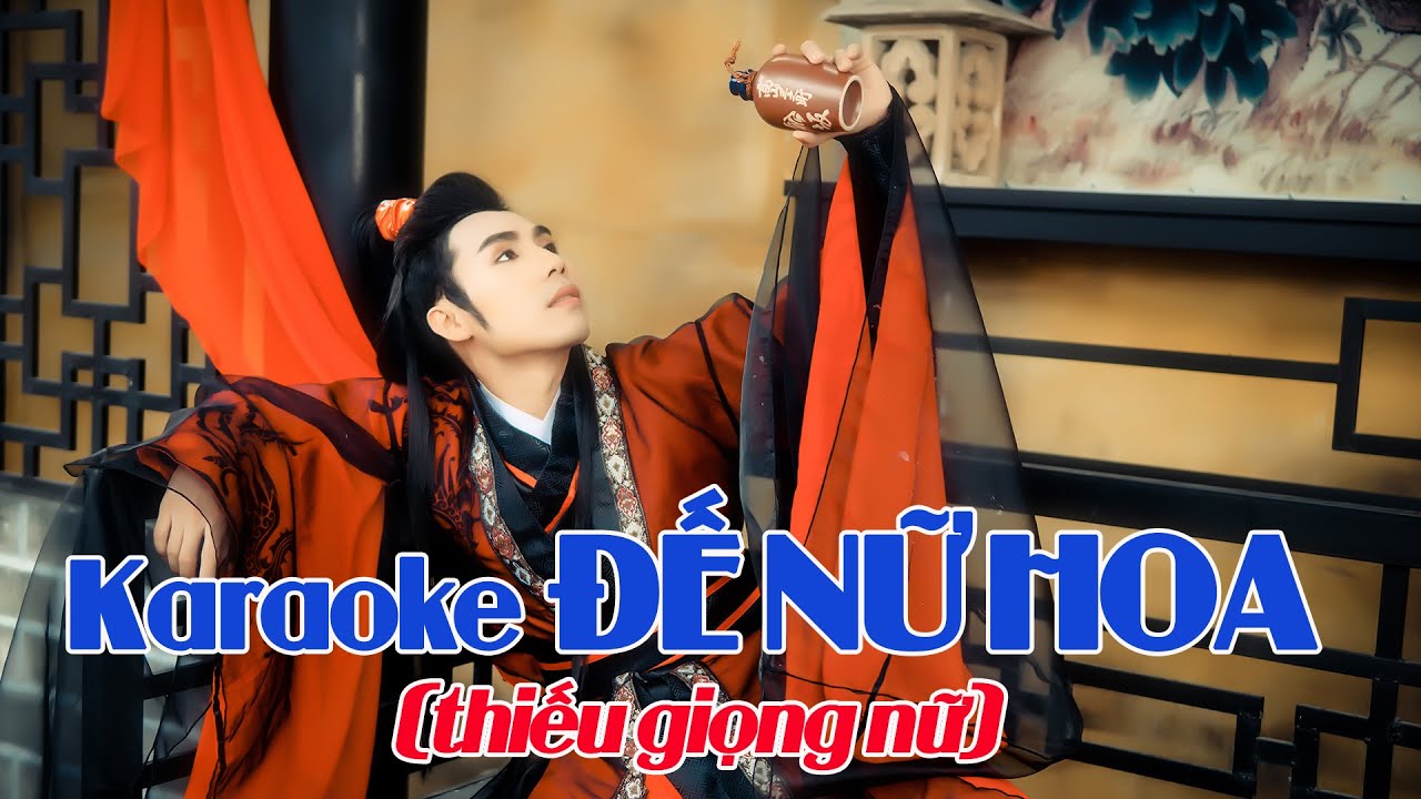 Karaoke (thiếu giọng nữ) : ĐẾ NỮ HOA (Trường Bình công chúa)_ Minh Quân, Hà Mỹ Anh