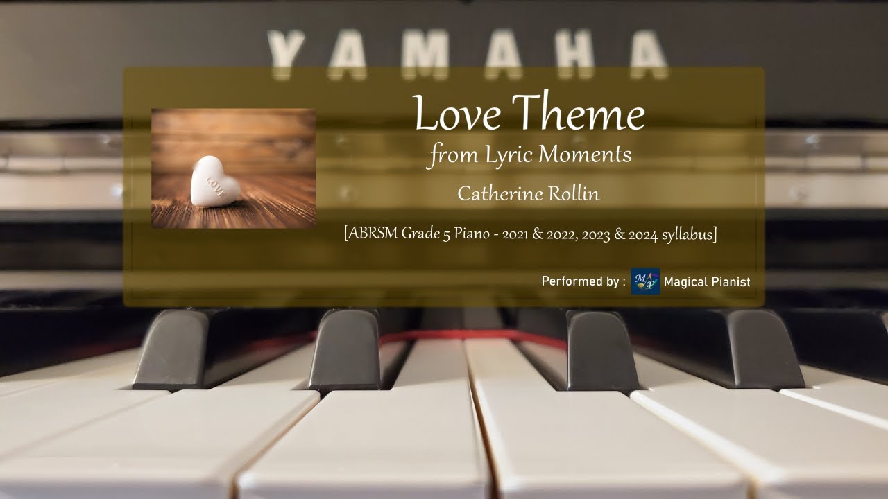 Love Theme - Catherine Rollin [ABRSM Grade 5 Piano] | by Magical Pianist