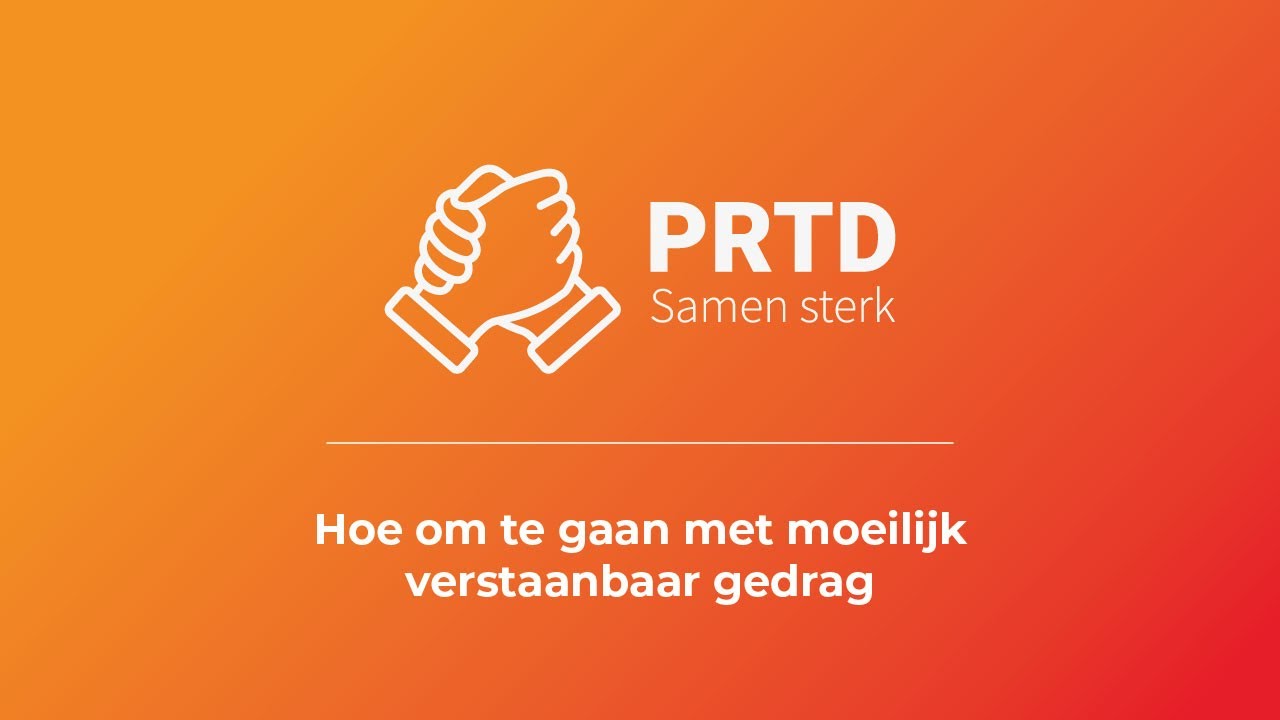 PRTD - Hoe om te gaan met moeilijk verstaanbaar gedrag?