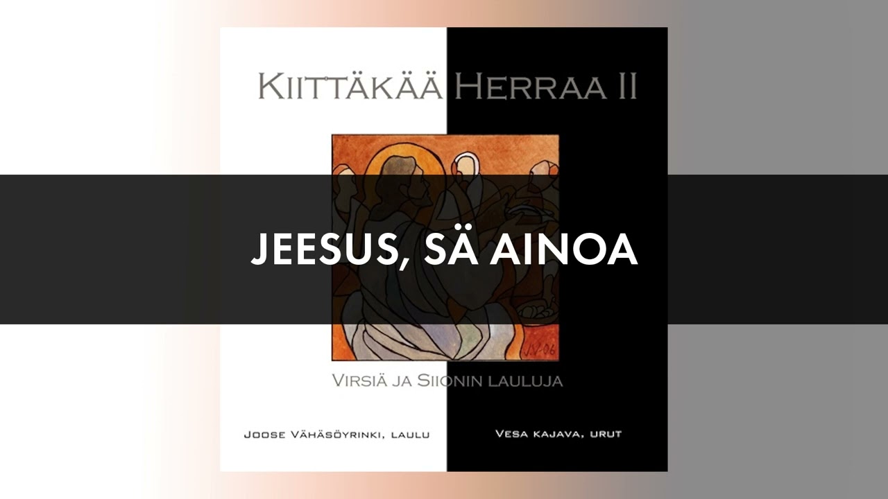 Virsi 318 Jeesus sä ainoa