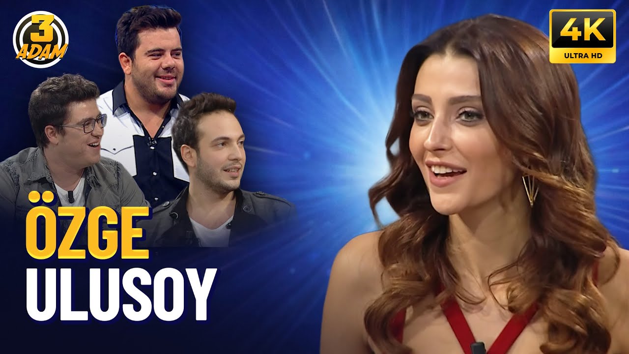 Özge Ulusoy | 3 Adam 4K FULL BÖLÜM