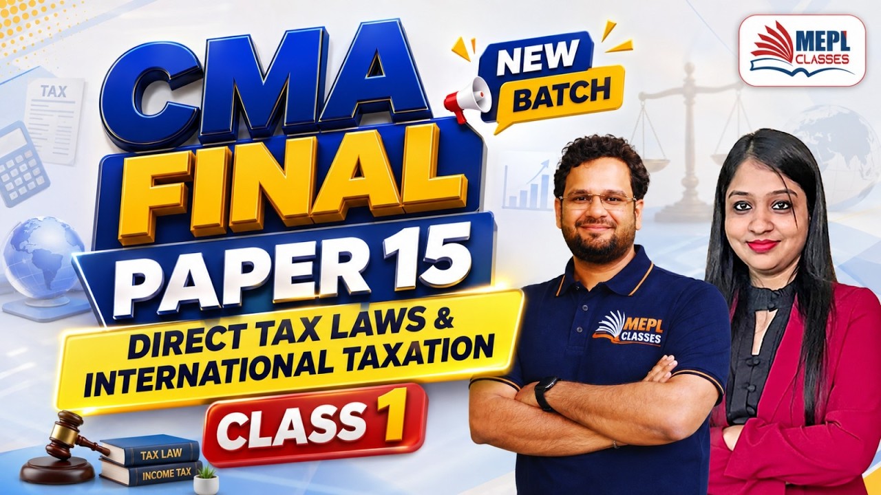 CMA Final | Direct Tax Laws & International Taxation - Class 1 | MEPL Classes