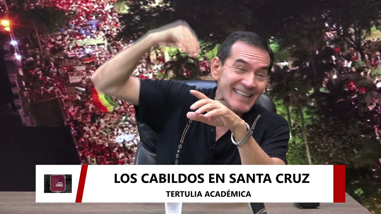 FORO ONCE - LOS CABILDOS EN SANTA CRUZ