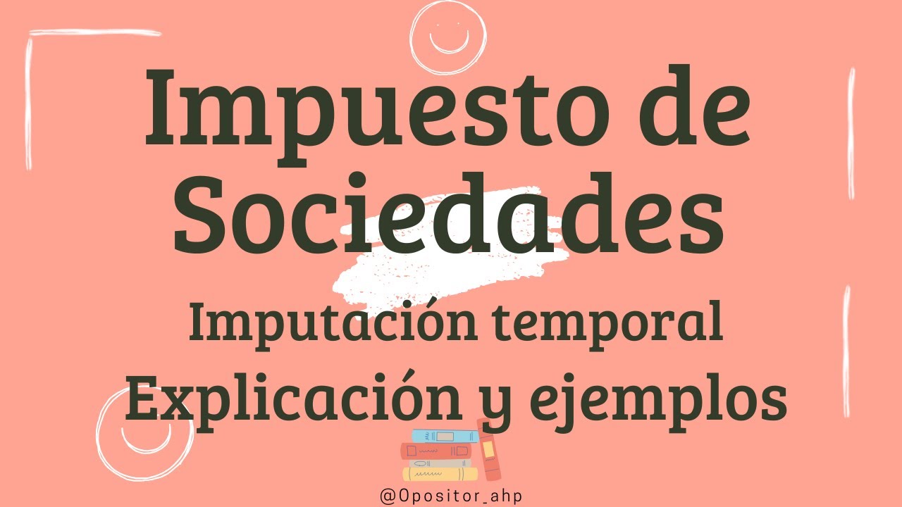 Agentes de Hacienda. Impuesto sobre Sociedades. Artículo 11 Explicación y ejercicio práctico