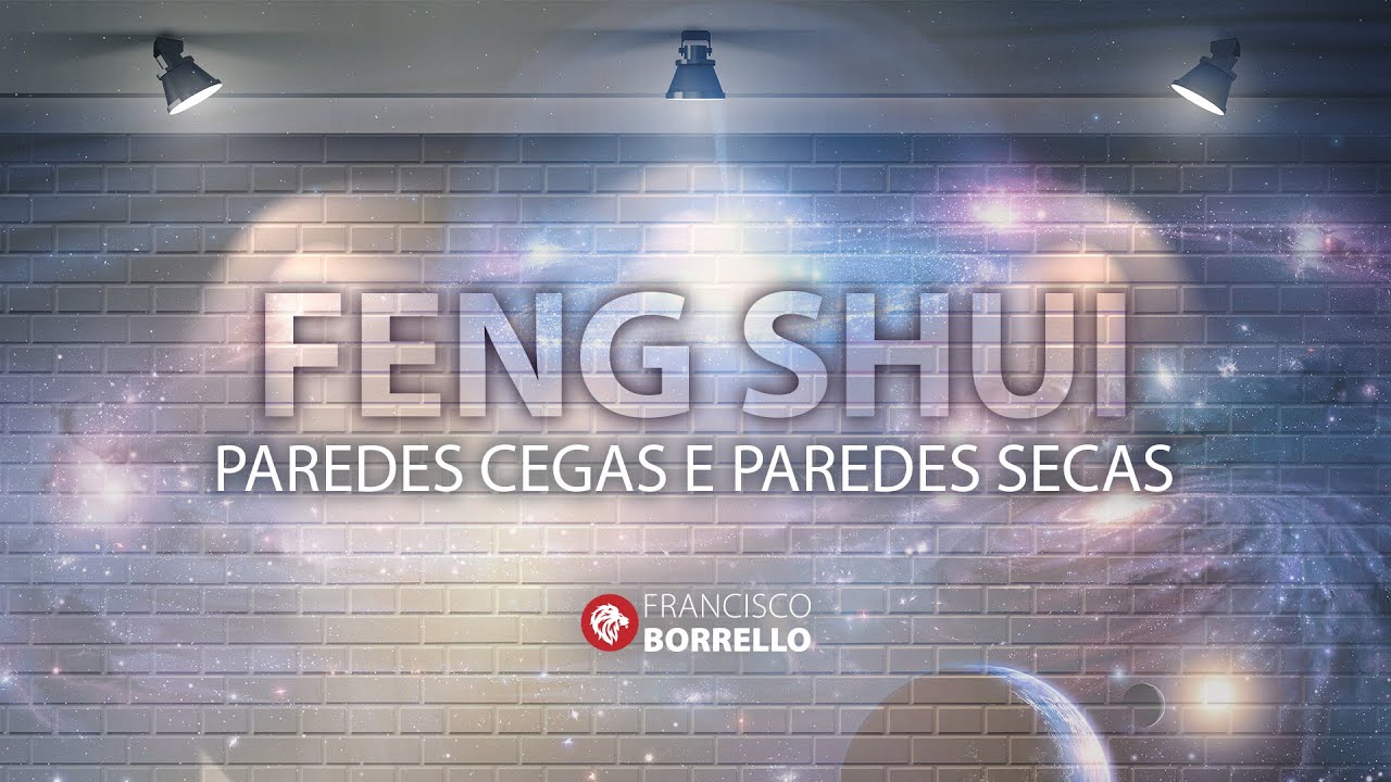 Feng Shui - Paredes cegas e paredes secas| Francisco Borrello