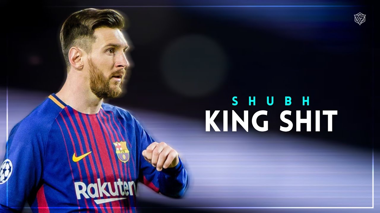 Leonel Messi &raquo; Shubh ft. King Shit &raquo; Skills & Goals | HD