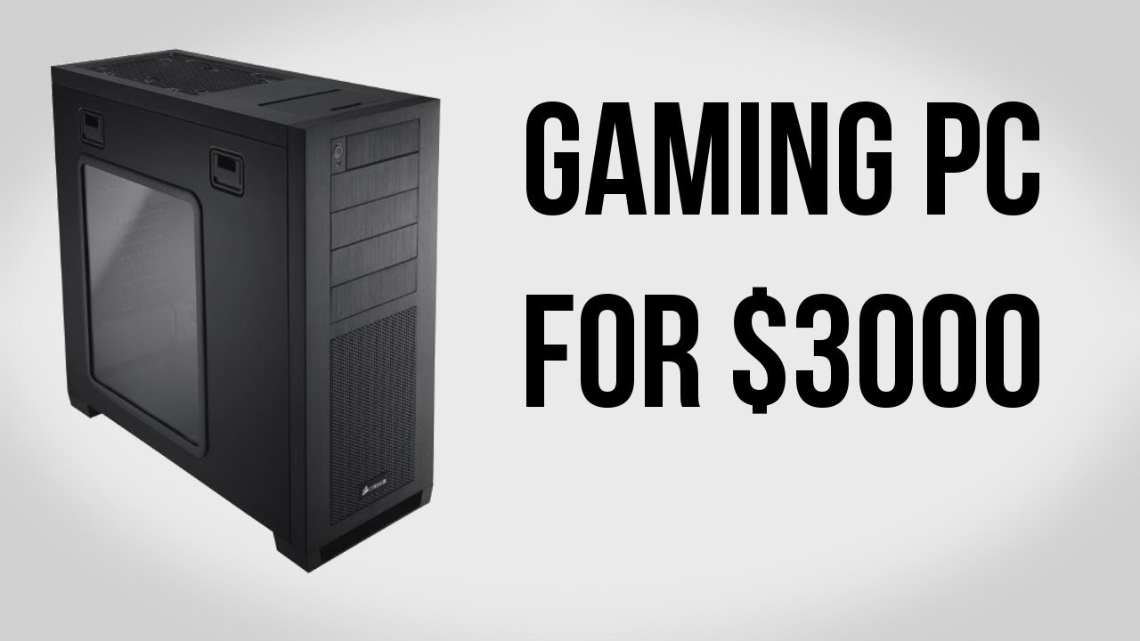 Build a Gaming PC for $3000 - May 2012