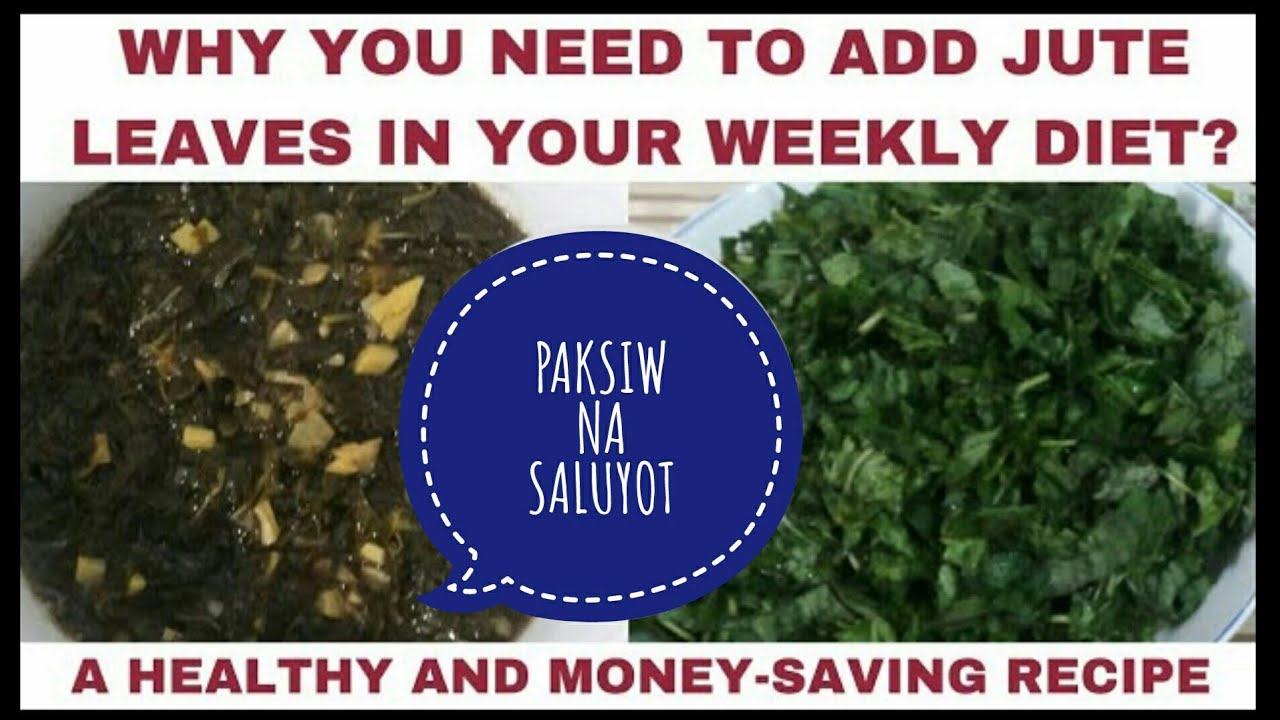HEALTH BENEFITS OF JUTE LEAVES//SALUYOT PAKSIW/ORGANIC INGREDIENTS