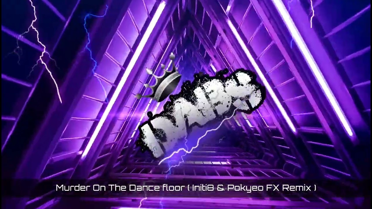 Murder On The Dancefloor ( Initi8 & Pokyeo FX Remix ) 🔥🔥🔥🔥🔥