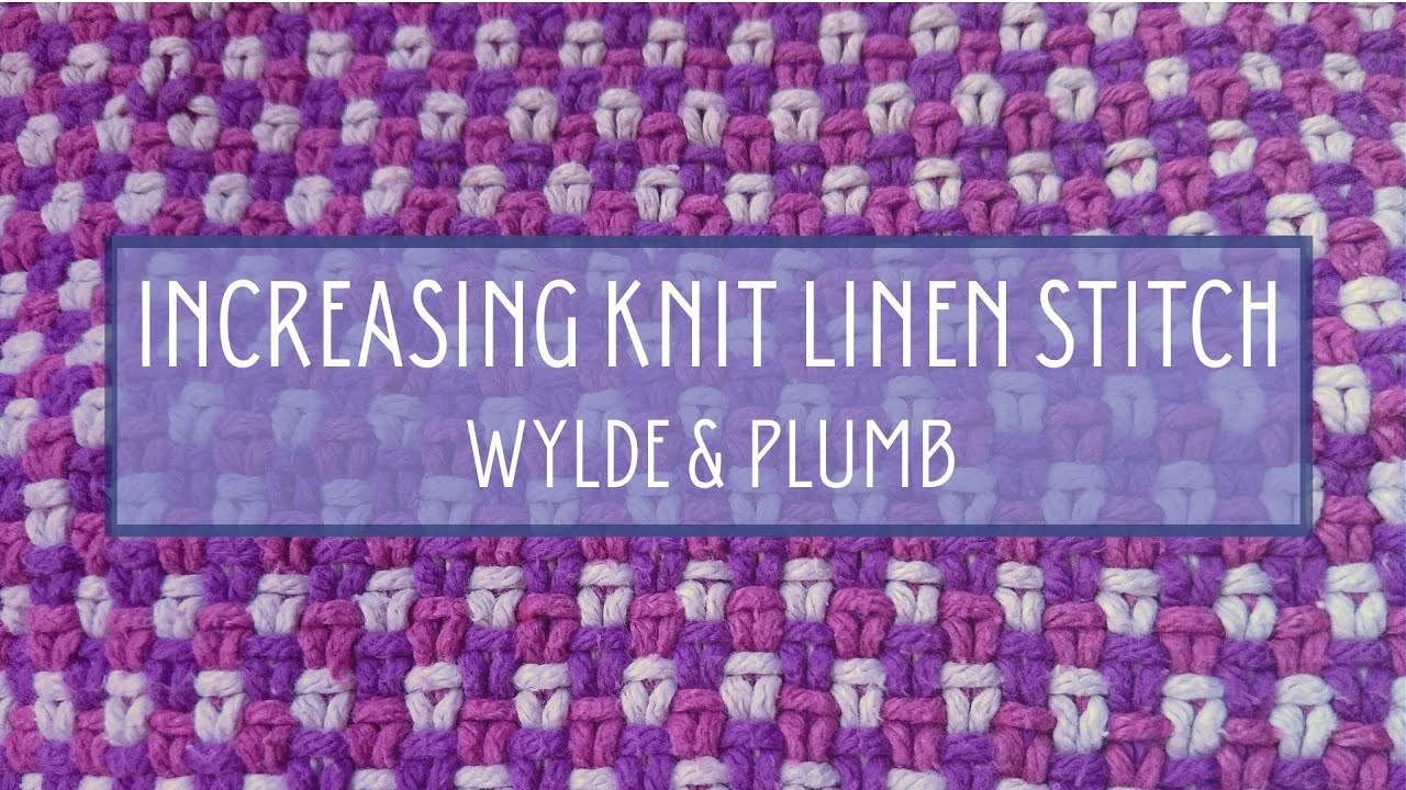 Increasing Knit Linen Stitch