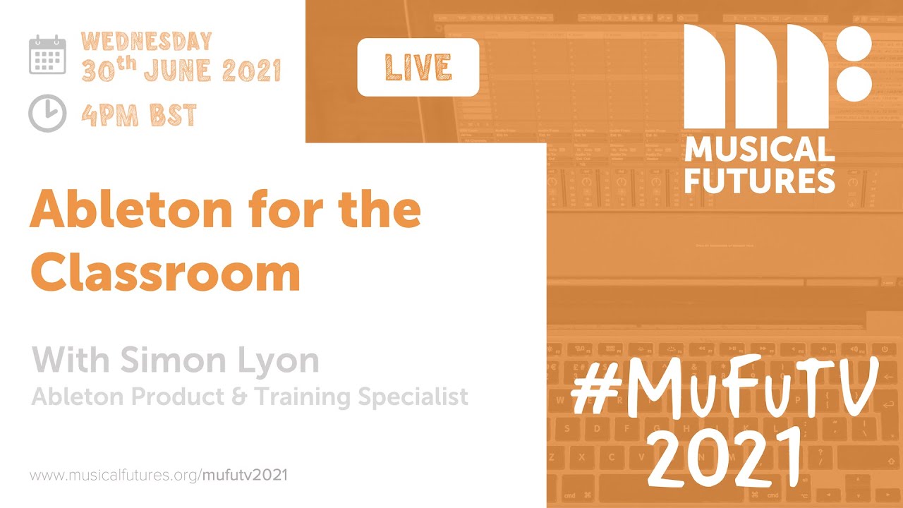 Ableton for the Classroom | #MuFuTV 2021