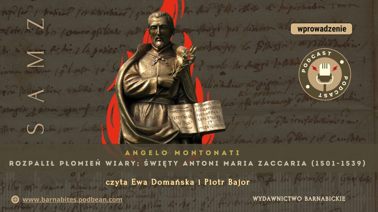Angelo Montonati- Rozpalił Płomień Wiary św. Antoni Zaccaria - Rozdział 1