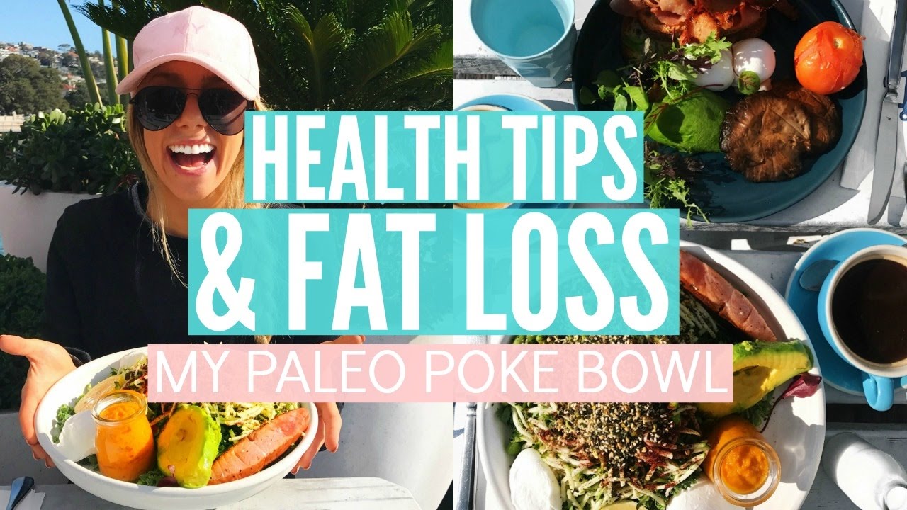 HEALTH TIPS & FAT LOSS | What I Eat In A Day | Paleo Poke Bowl