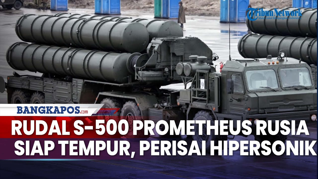 Rusia Pamer Rudal S-500 Prometheus yang Siap Tempur, Perisai Strategis Lawan Senjata Hipersonik AS?