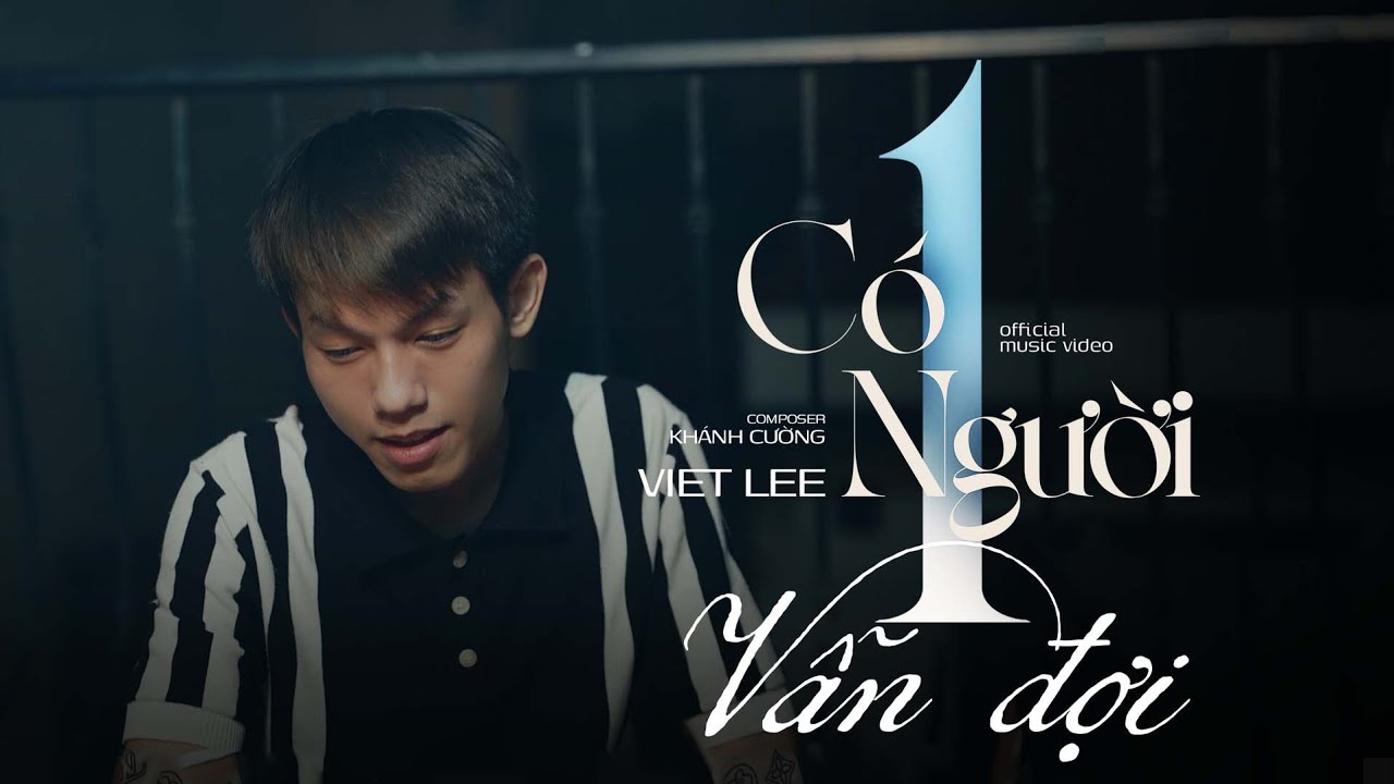 CÓ MỘT NGƯỜI VẪN ĐỢI - VIET LEE I KHÁNH CƯỜNG I PHIÊN BẢN TÁC GIẢ COVER