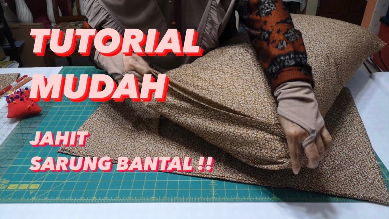 TUTORIAL JAHIT SARUNG BANTAL MUDAH 1