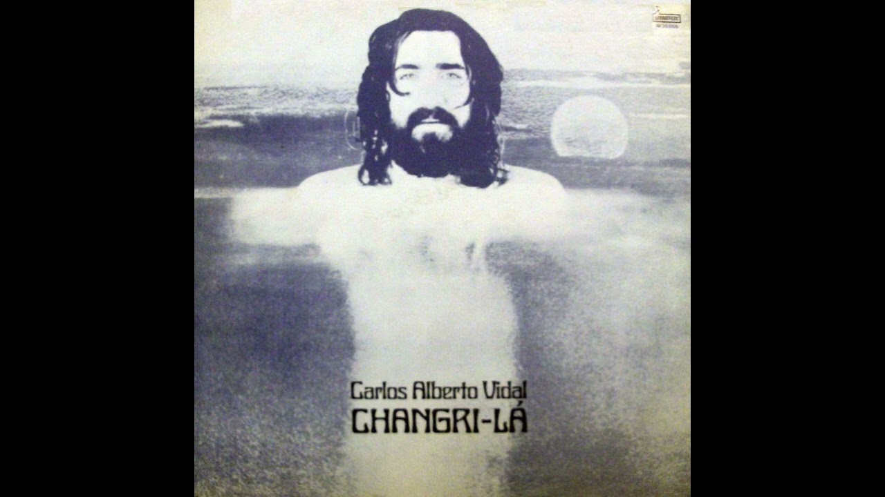 Carlos Alberto Vidal - Changri-L&aacute; (1976 Full Album)