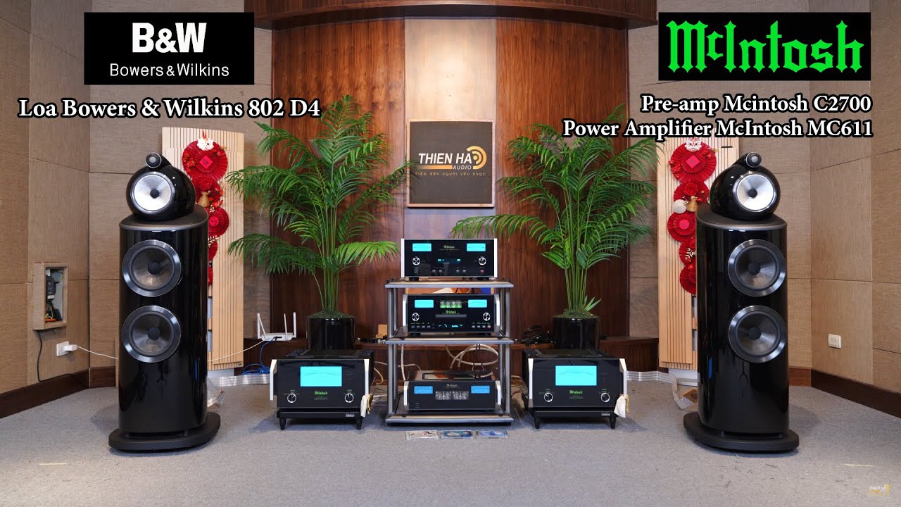 Sức Mạnh Pre Mcintosh C2700 + Pow McIntosh MC611Kéo Đôi Loa B&W 802 D4 - Mạnh Mẽ - Tinh Tế - Nội Lực