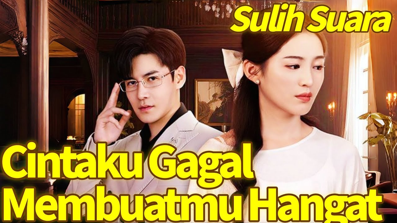 Cintaku Gagal Membuatmu Hangat (Sulih Suara) #cinta #dramabox