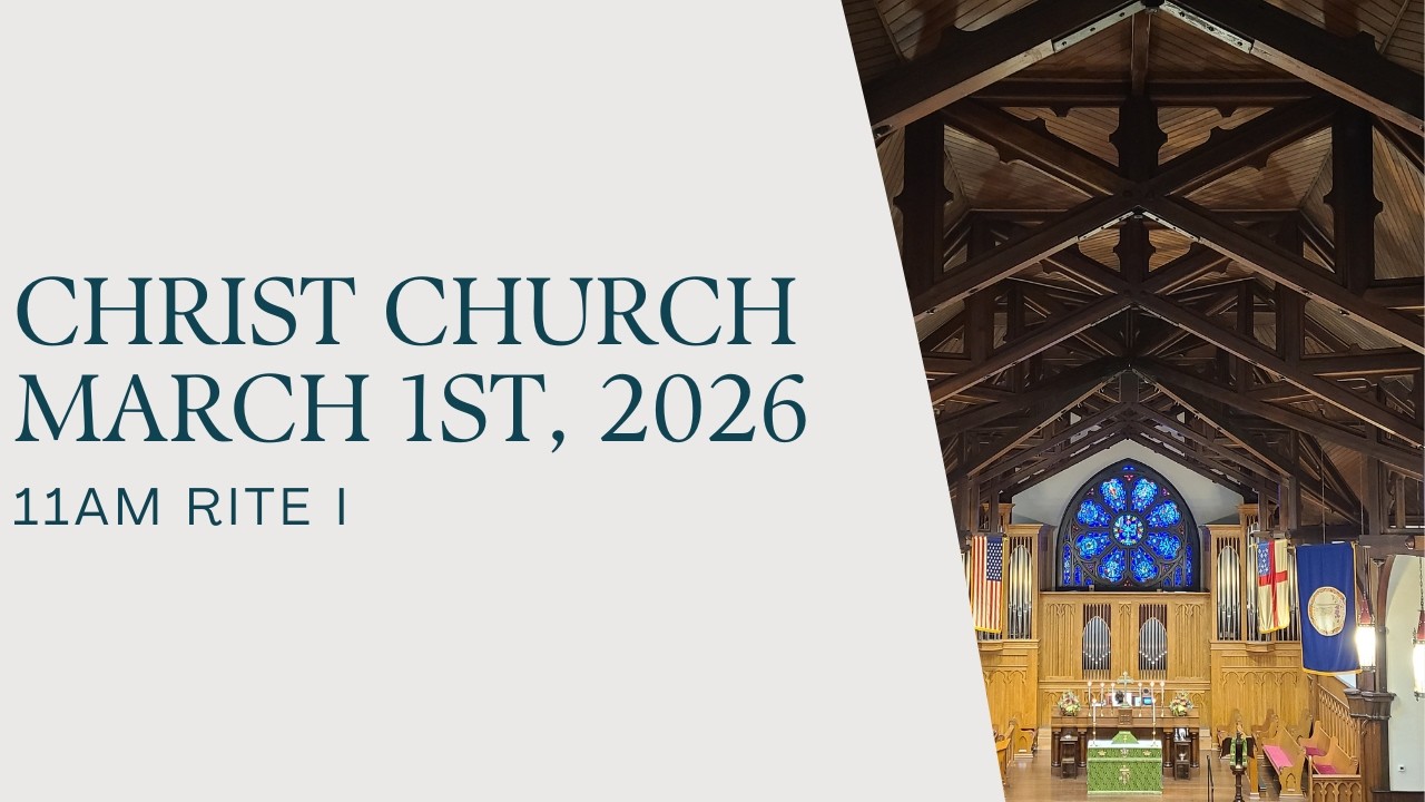 March 1,  2026 | 11:00 AM Rite I Service | Christ Episcopal Church, Charlottesville,  VA
