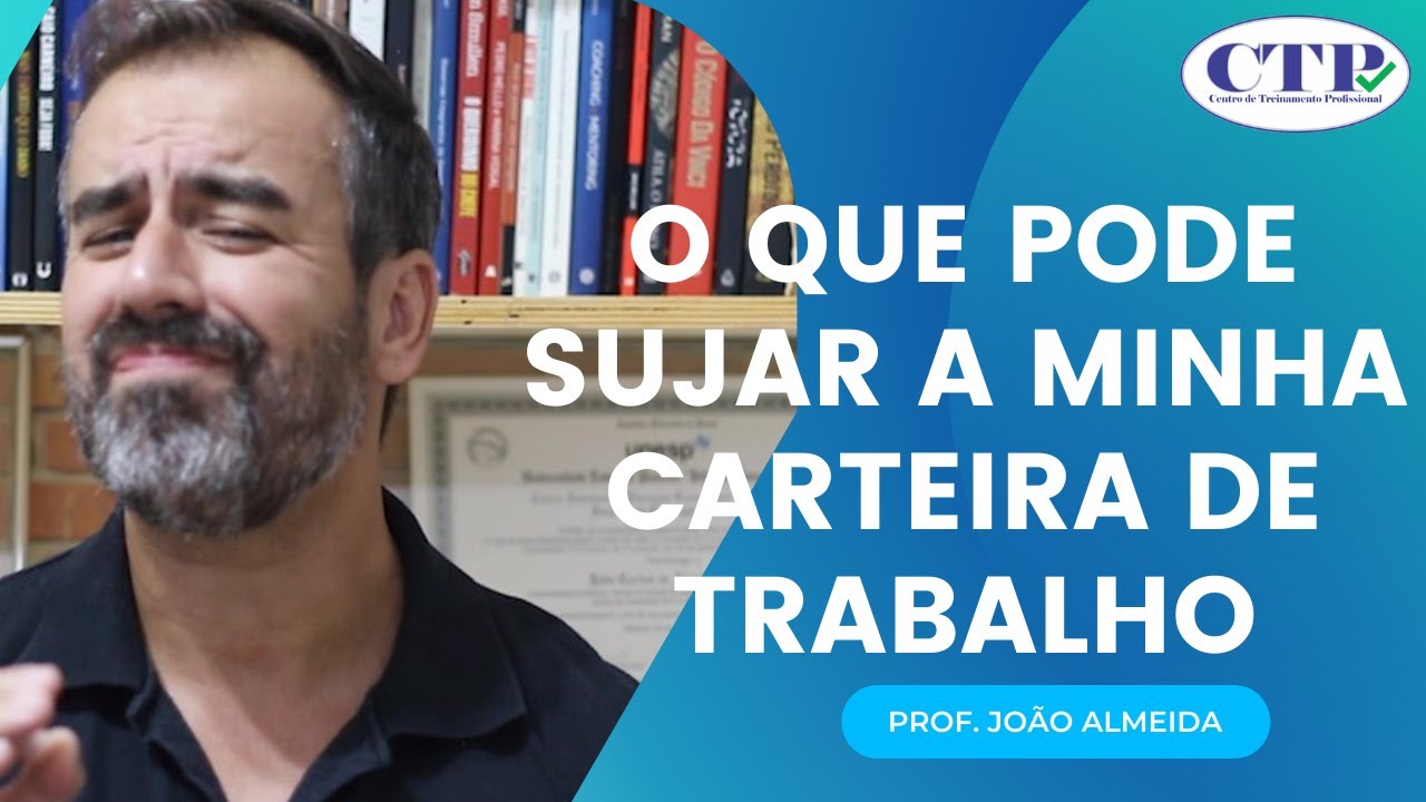 O QUE PODE SUJAR A MINHA CARTEIRA DE TRABALHO?
