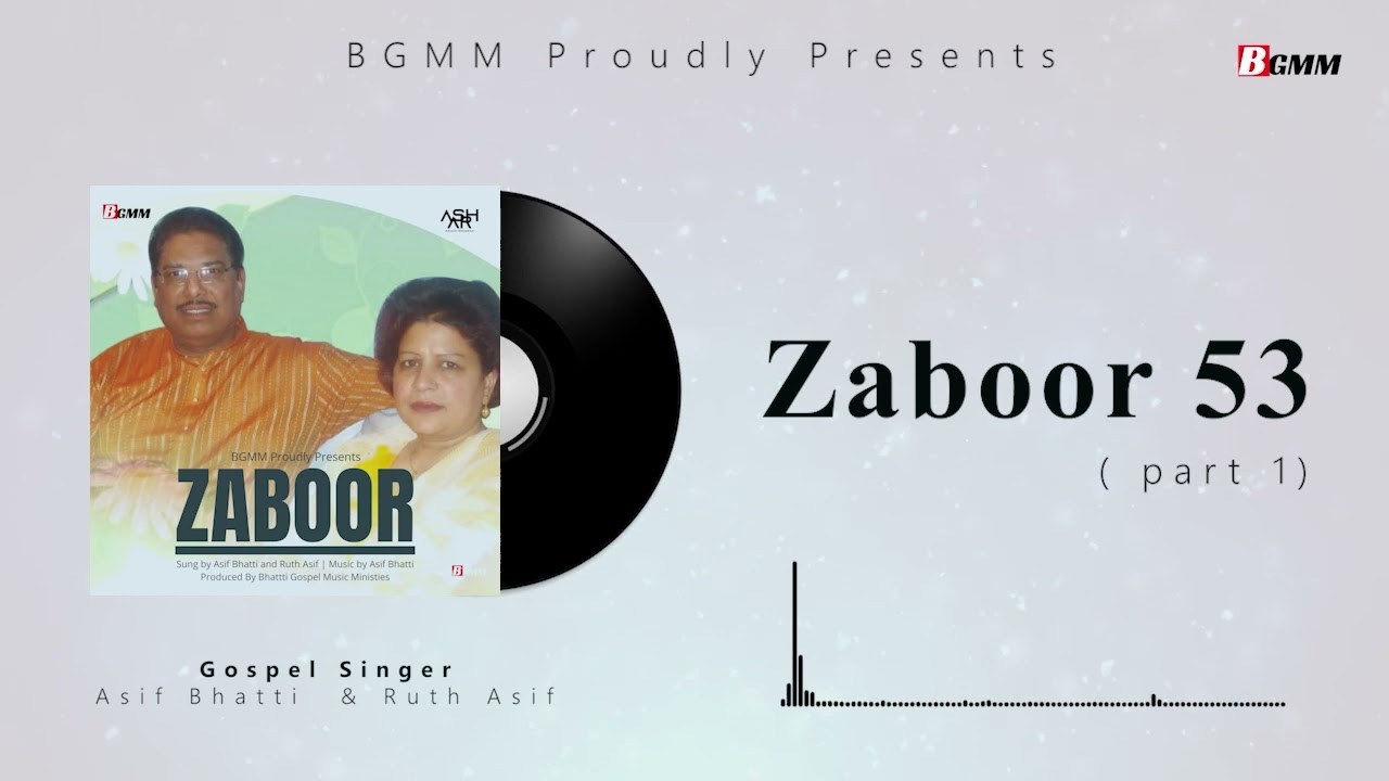 Zaboor 53 || Asif Bhatti and Ruth Asif || Bhatti Gospel Music Ministries || 2021